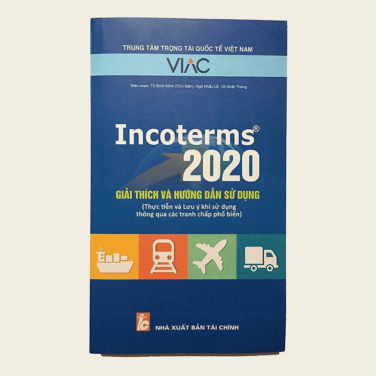 Incoterms 2020 - Giải Thích Và Hướng Dẫn Sử Dụng