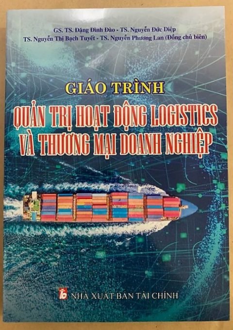 Giáo Trình Quản Trị Hoạt Động Logistics Và Thương Mại Doanh Nghiệp