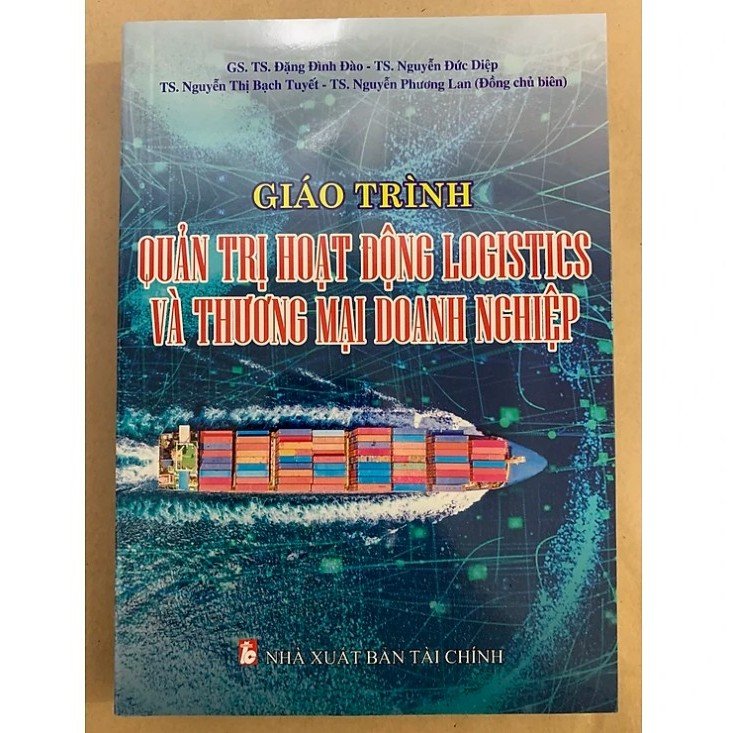 Giáo Trình Quản Trị Hoạt Động Logistics Và Thương Mại Doanh Nghiệp