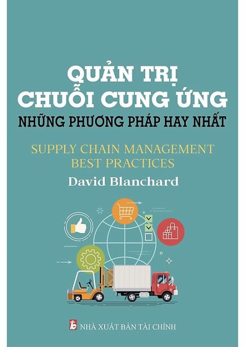 Quản Trị Chuỗi Cung Ứng - Những Phương Pháp Hay Nhất