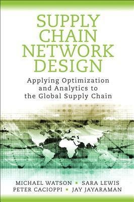 Supply Chain Network Design - Michael Watson