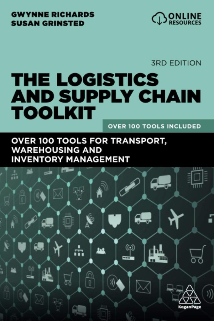The Logistics and Supply Chain Toolkit - Gwynne Richards & Susan Grinsted