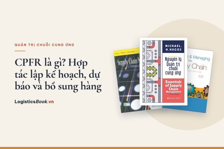 CPFR là gì? Hợp tác lập kế hoạch, dự báo và bổ sung hàng