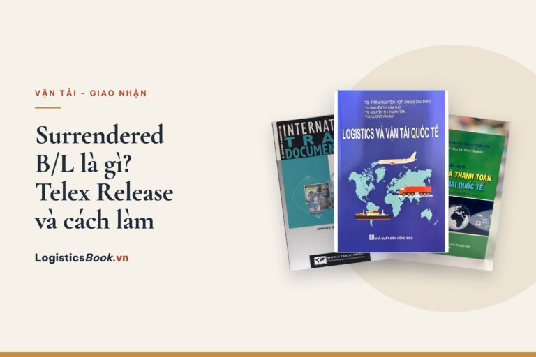 Surrendered B/L là gì? Telex Release, quy trình và khác Seaway Bill thế nào
